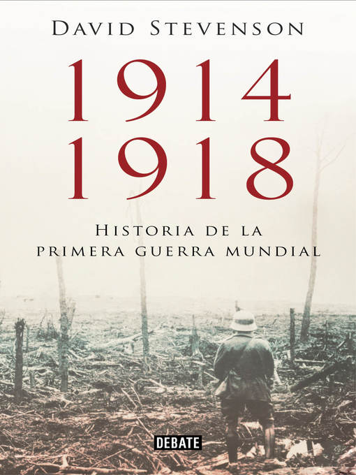 Title details for 1914-1918. Historia de la Primera Guerra Mundial by David Stevenson - Wait list